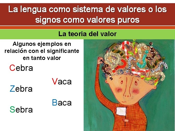 La lengua como sistema de valores o los signos como valores puros La teoría