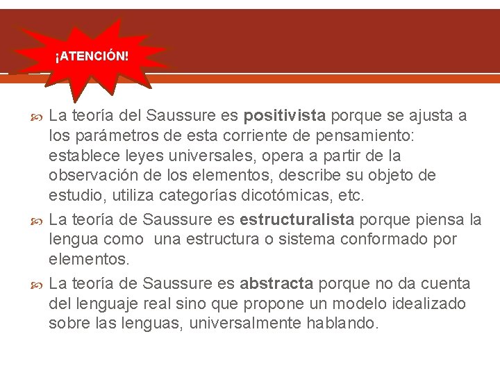 ¡ATENCIÓN! La teoría del Saussure es positivista porque se ajusta a los parámetros de