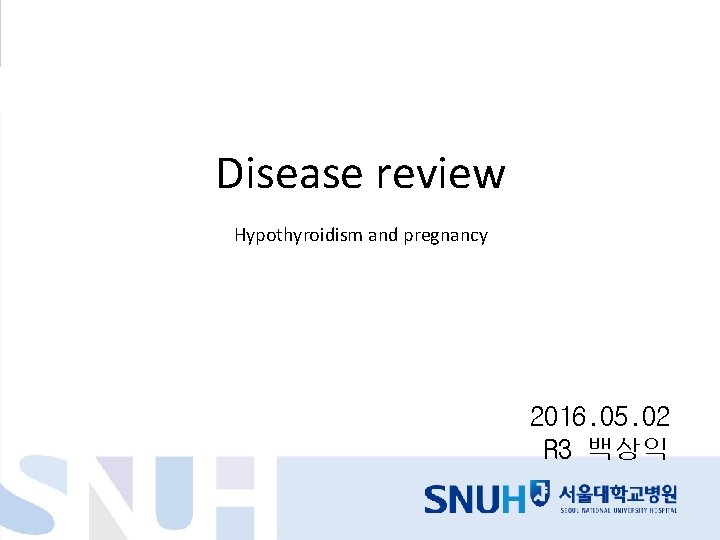 Disease review Hypothyroidism and pregnancy 2016 05 02