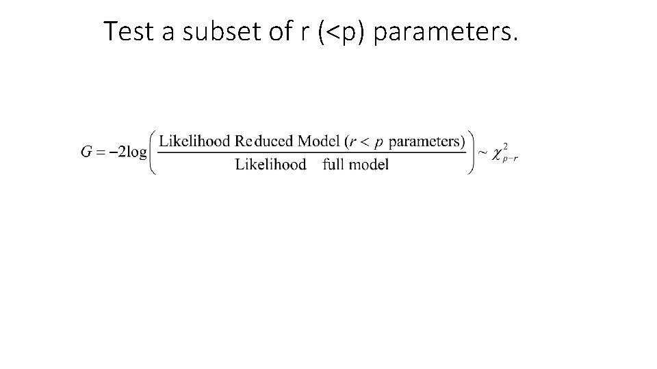 Test a subset of r (<p) parameters. 