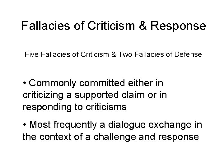 Fallacies of Criticism & Response Five Fallacies of Criticism & Two Fallacies of Defense