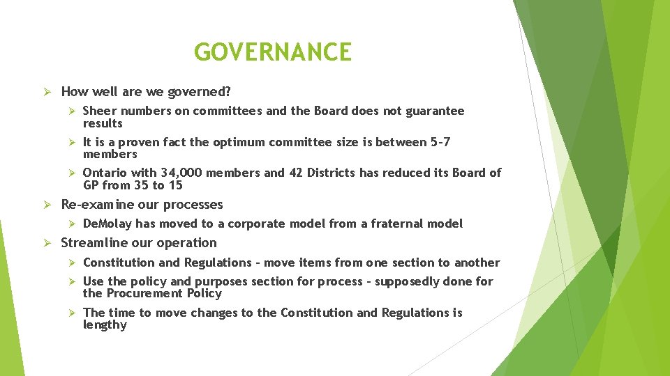 GOVERNANCE Ø Ø How well are we governed? Ø Sheer numbers on committees and
