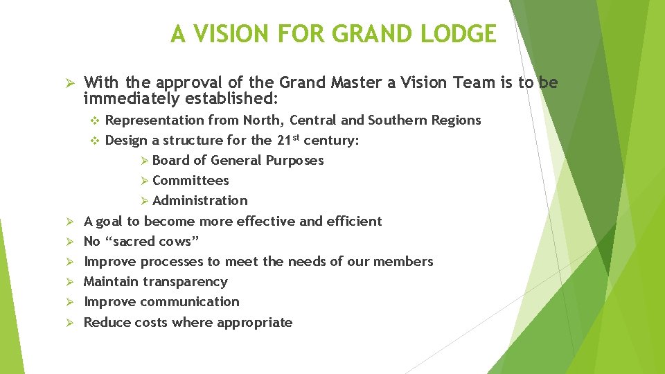 A VISION FOR GRAND LODGE Ø With the approval of the Grand Master a
