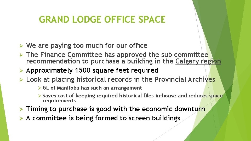 GRAND LODGE OFFICE SPACE We are paying too much for our office Ø The