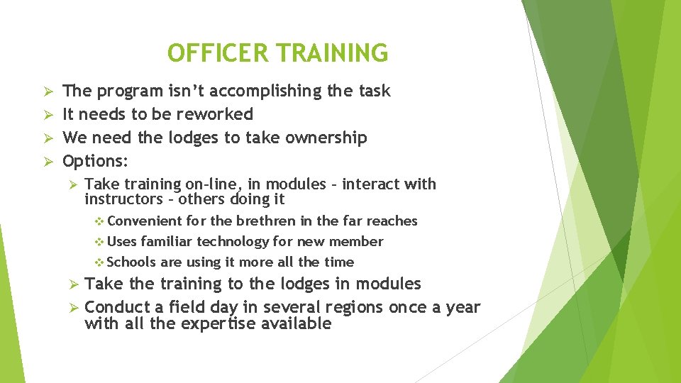 OFFICER TRAINING The program isn’t accomplishing the task Ø It needs to be reworked