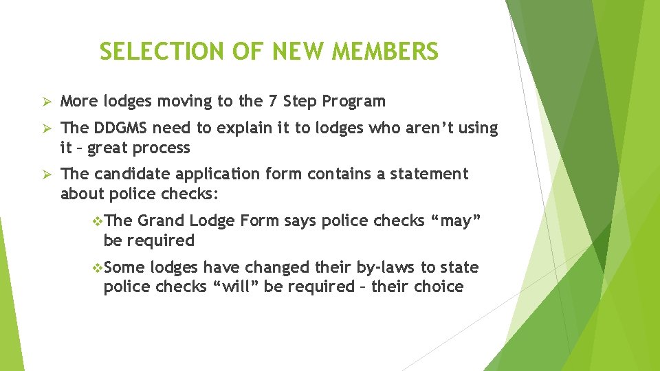 SELECTION OF NEW MEMBERS Ø More lodges moving to the 7 Step Program Ø
