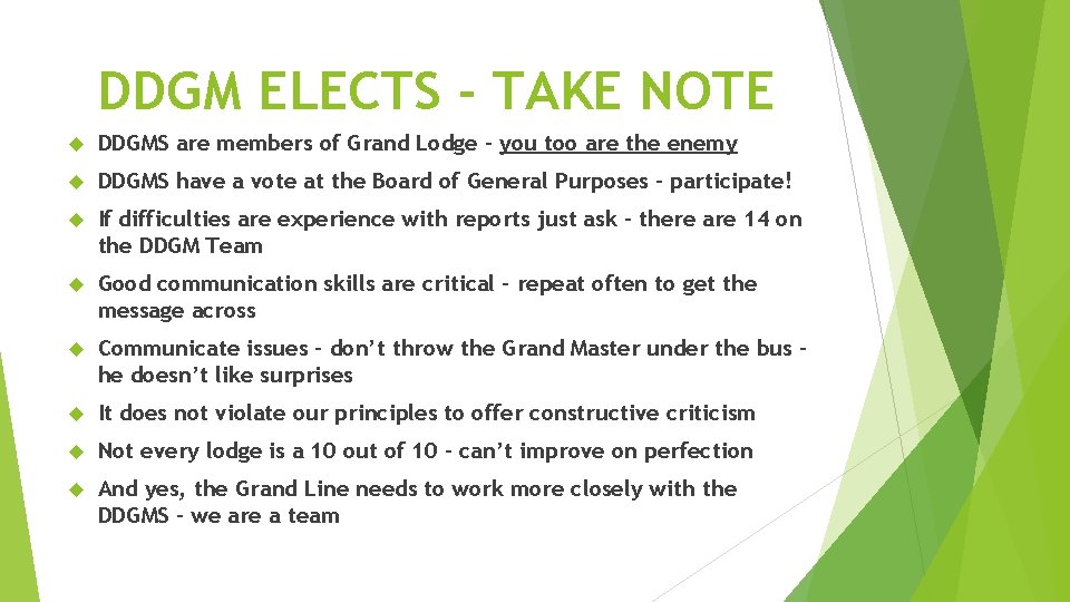 DDGM ELECTS - TAKE NOTE DDGMS are members of Grand Lodge – you too