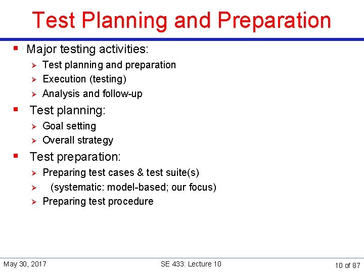 Test Planning and Preparation § Major testing activities: Ø Ø Ø Test planning and