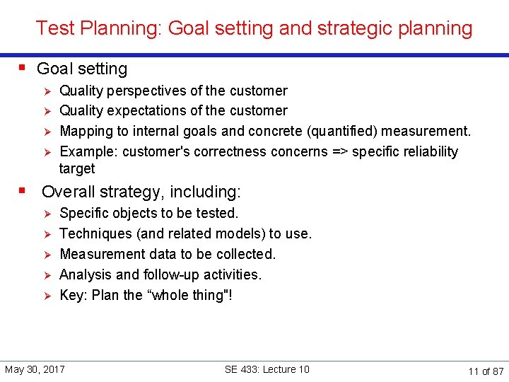 Test Planning: Goal setting and strategic planning § Goal setting Ø Ø Quality perspectives