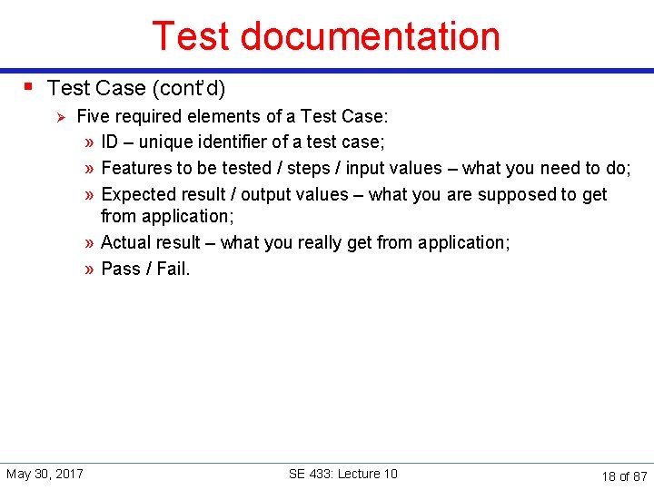 Test documentation § Test Case (cont’d) Ø Five required elements of a Test Case: