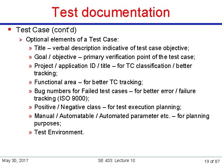 Test documentation § Test Case (cont’d) Ø Optional elements of a Test Case: »