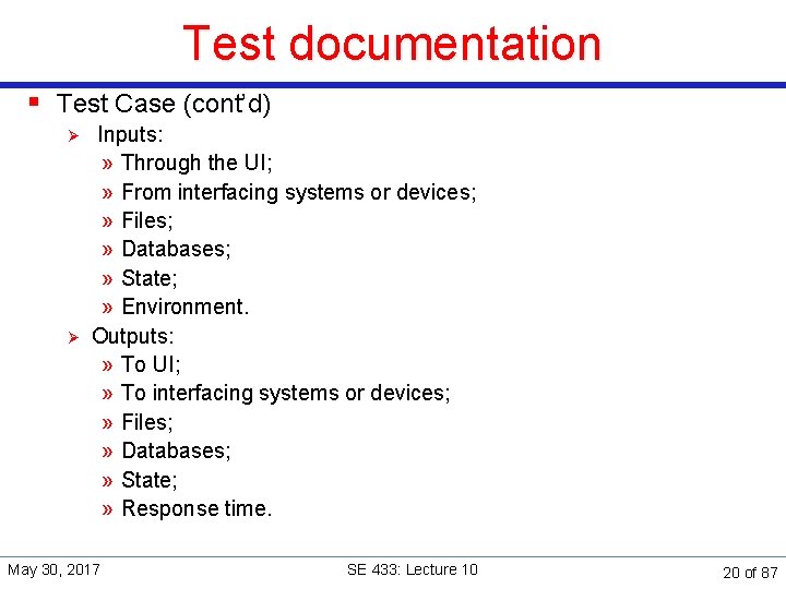 Test documentation § Test Case (cont’d) Ø Ø Inputs: » Through the UI; »