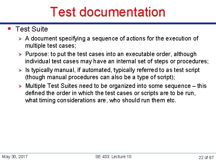 Test documentation § Test Suite Ø Ø A document specifying a sequence of actions