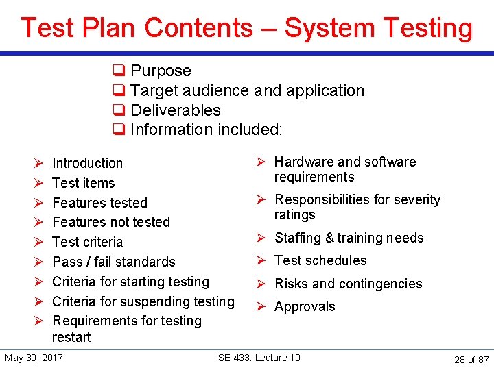 Test Plan Contents – System Testing q Purpose q Target audience and application q