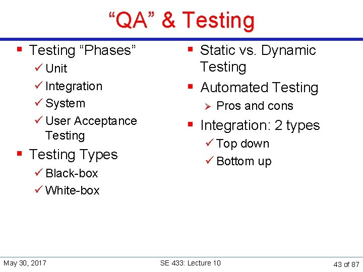 “QA” & Testing § Testing “Phases” ü Unit ü Integration ü System ü User