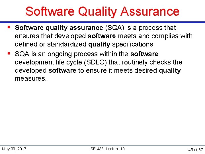 Software Quality Assurance § Software quality assurance (SQA) is a process that ensures that