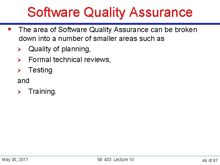 Software Quality Assurance § The area of Software Quality Assurance can be broken down