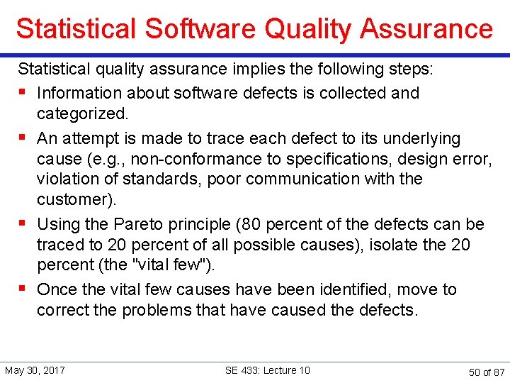 Statistical Software Quality Assurance Statistical quality assurance implies the following steps: § Information about