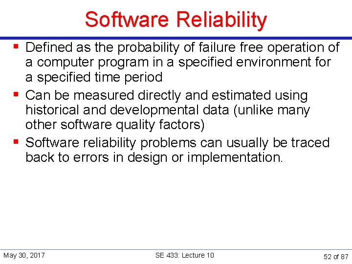 Software Reliability § Defined as the probability of failure free operation of a computer