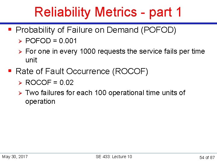 Reliability Metrics - part 1 § Probability of Failure on Demand (POFOD) Ø Ø