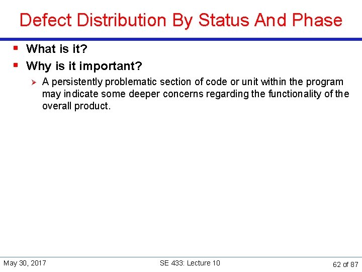 Defect Distribution By Status And Phase § What is it? § Why is it