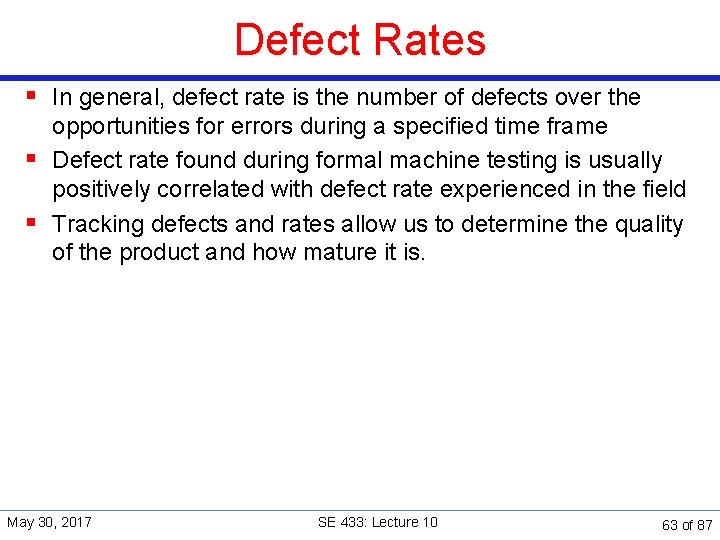 Defect Rates § In general, defect rate is the number of defects over the