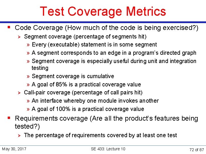 Test Coverage Metrics § Code Coverage (How much of the code is being exercised?