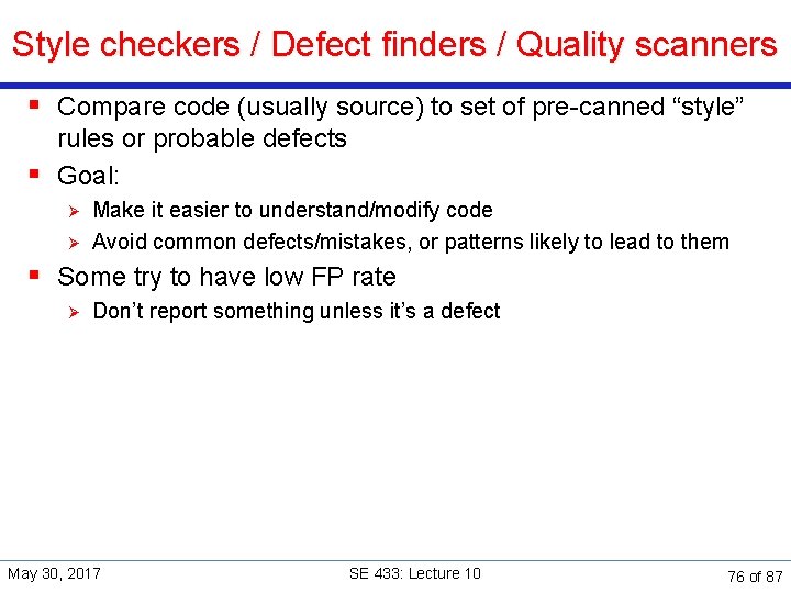 Style checkers / Defect finders / Quality scanners § Compare code (usually source) to