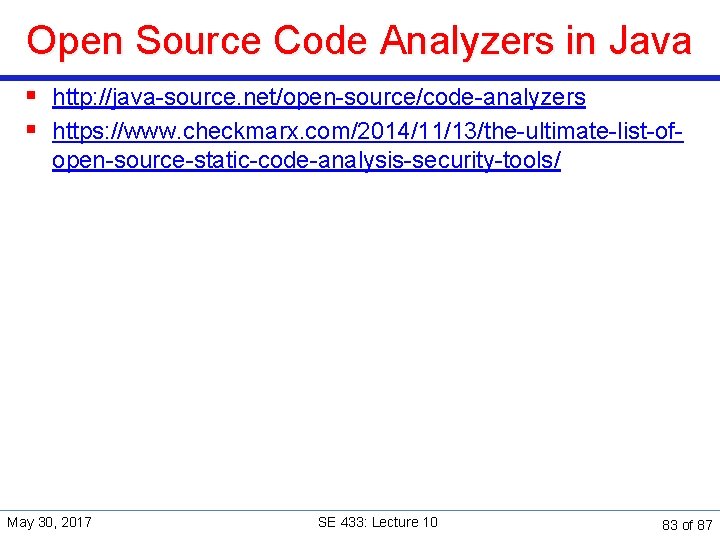 Open Source Code Analyzers in Java § http: //java-source. net/open-source/code-analyzers § https: //www. checkmarx.