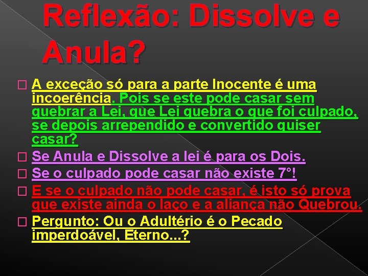 Reflexão: Dissolve e Anula? � A exceção só para a parte Inocente é uma