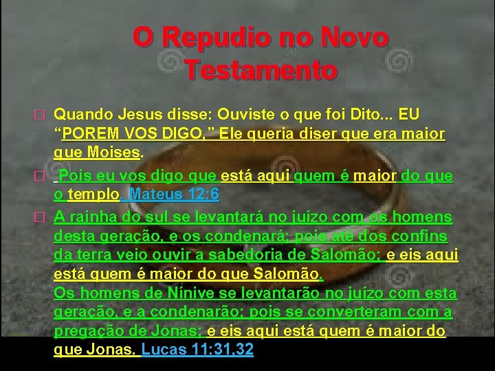 O Repudio no Novo Testamento Quando Jesus disse: Ouviste o que foi Dito. .