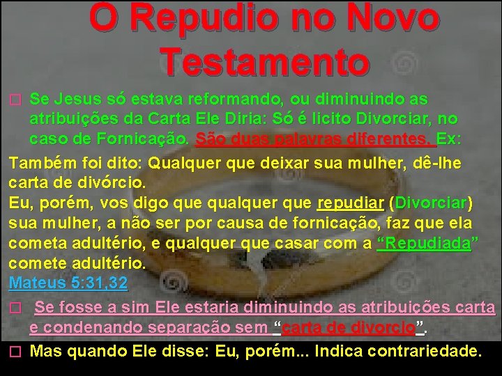 O Repudio no Novo Testamento Se Jesus só estava reformando, ou diminuindo as atribuições