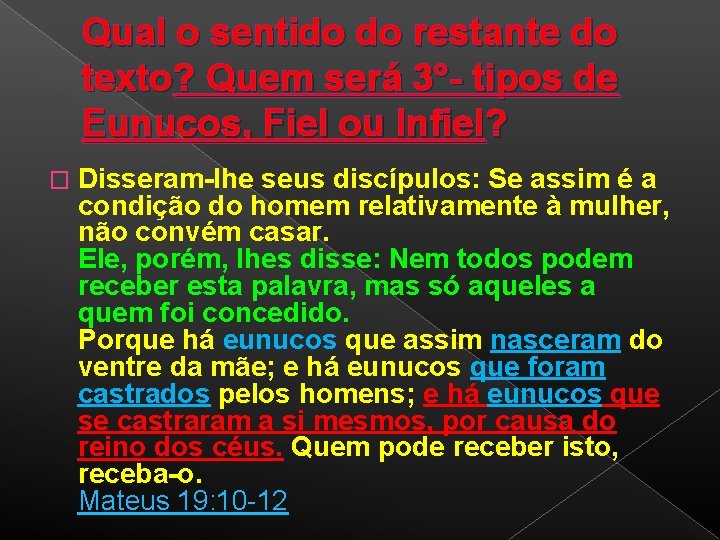 Qual o sentido do restante do texto? Quem será 3°- tipos de Eunucos, Fiel