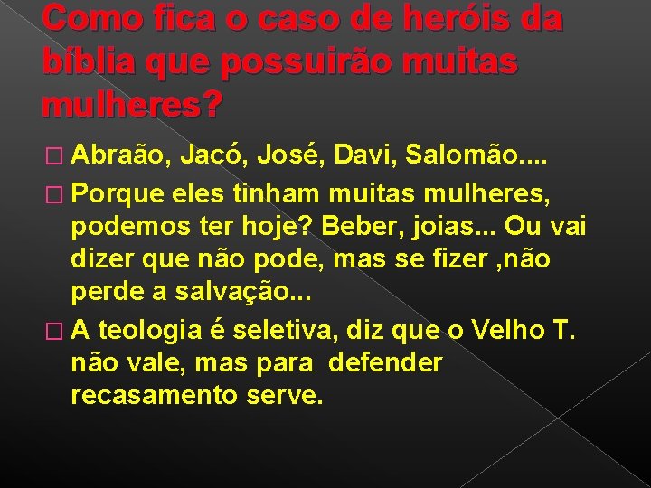 Como fica o caso de heróis da bíblia que possuirão muitas mulheres? � Abraão,