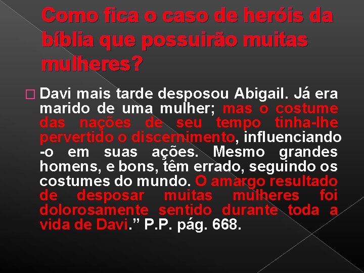 Como fica o caso de heróis da bíblia que possuirão muitas mulheres? � Davi