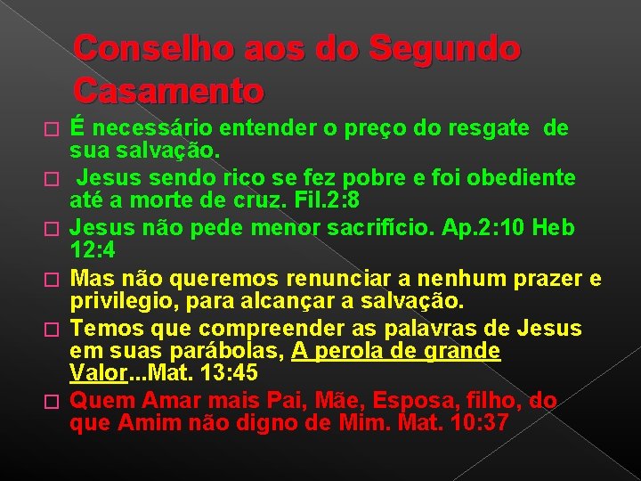 Conselho aos do Segundo Casamento � � � É necessário entender o preço do