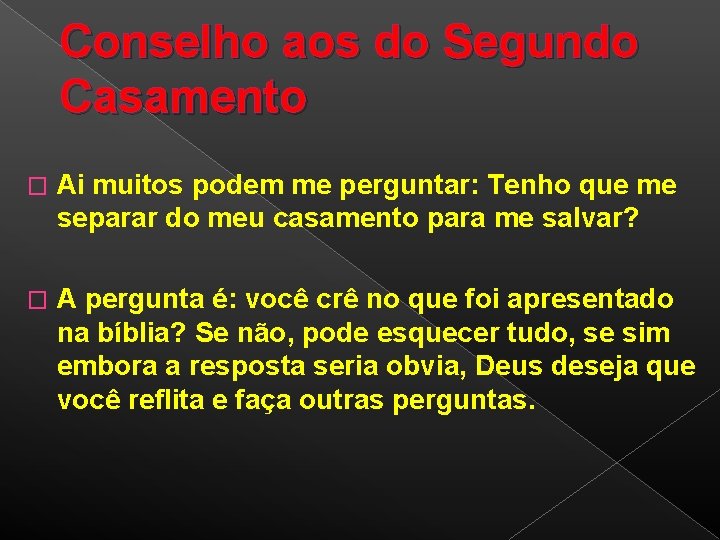 Conselho aos do Segundo Casamento � Ai muitos podem me perguntar: Tenho que me