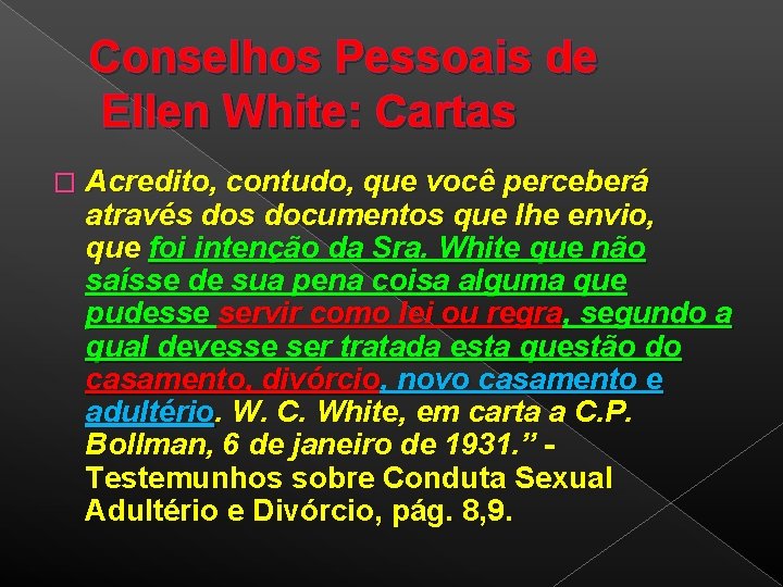 Conselhos Pessoais de Ellen White: Cartas � Acredito, contudo, que você perceberá através documentos