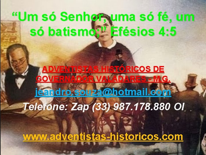 “Um só Senhor, uma só fé, um só batismo; ” Efésios 4: 5 ADVENTISTAS