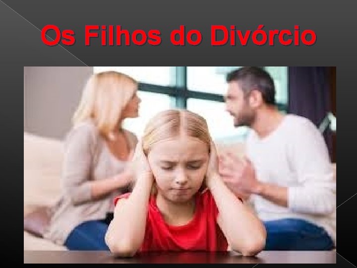 Os Filhos do Divórcio 