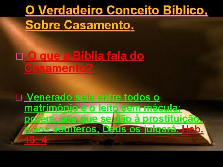 O Verdadeiro Conceito Bíblico, Sobre Casamento. � O que a Bíblia fala do Casamento?