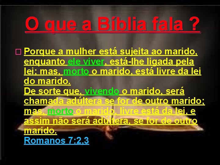 O que a Bíblia fala ? � Porque a mulher está sujeita ao marido,