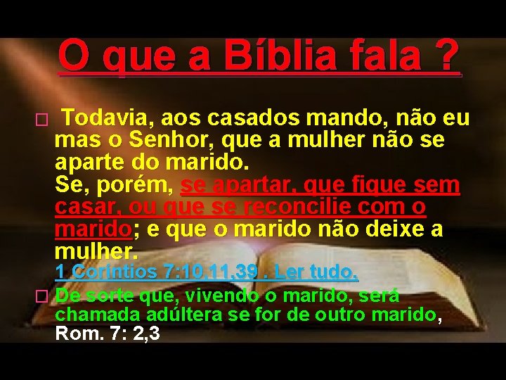 O que a Bíblia fala ? � Todavia, aos casados mando, não eu mas