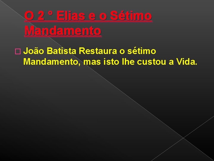 O 2 ° Elias e o Sétimo Mandamento � João Batista Restaura o sétimo