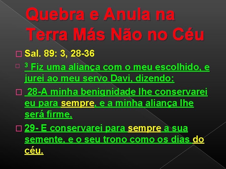 Quebra e Anula na Terra Más Não no Céu � Sal. 89: 3, 28