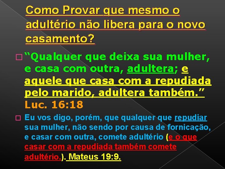 Como Provar que mesmo o adultério não libera para o novo casamento? � “Qualquer