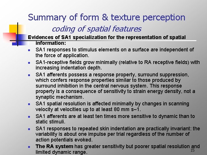 Summary of form & texture perception coding of spatial features Evidences of SA 1