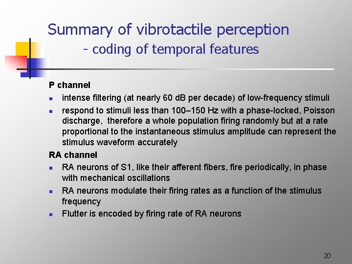 Summary of vibrotactile perception - coding of temporal features P channel n intense filtering