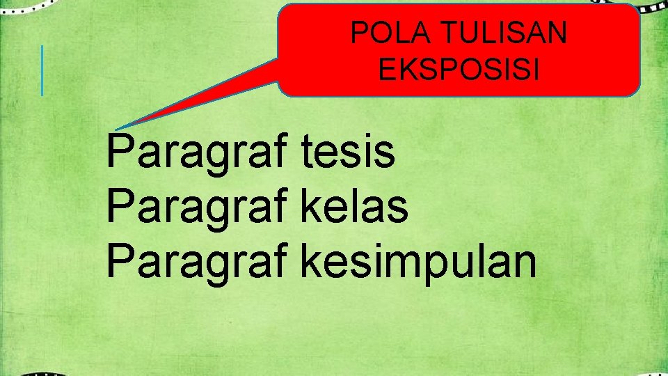 POLA TULISAN EKSPOSISI Paragraf tesis Paragraf kelas Paragraf kesimpulan 