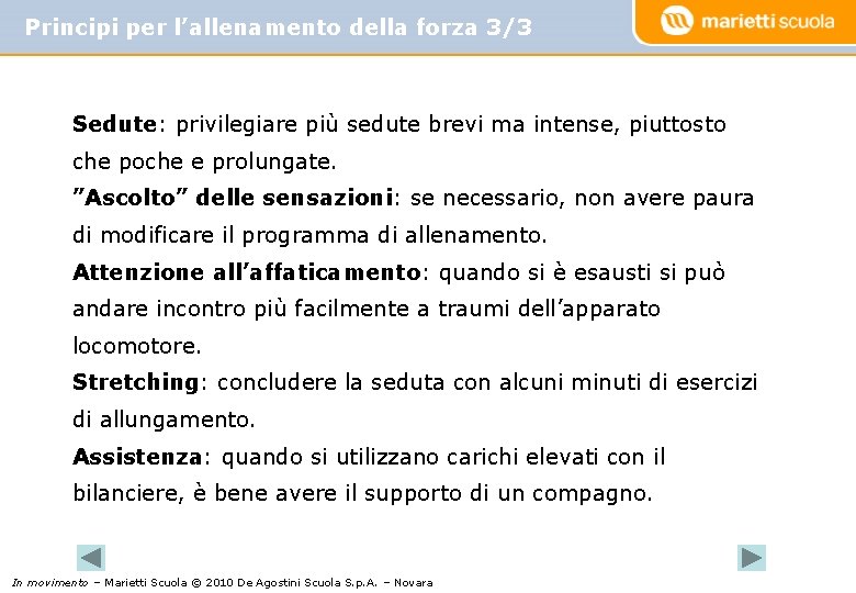 Principi per l’allenamento della forza 3/3 Sedute: privilegiare più sedute brevi ma intense, piuttosto